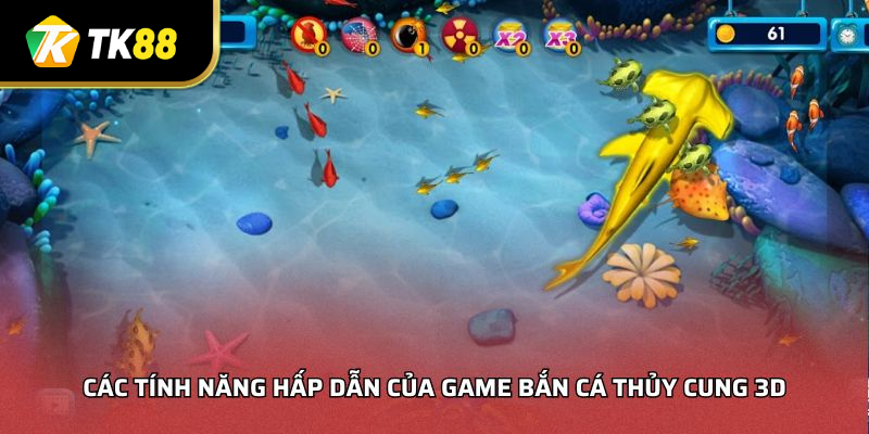 Các tính năng hấp dẫn của game Bắn Cá Thủy Cung 3D