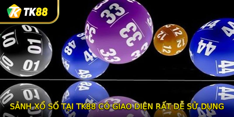 Sảnh xổ số tại TK88 có giao diện rất dễ sử dụng